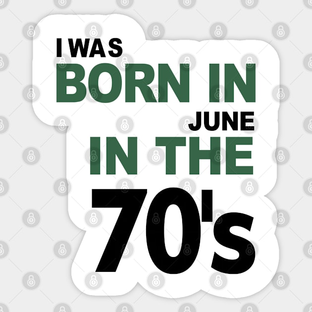 Born in June in the 70's Sticker by C_ceconello
